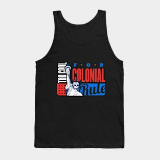 Too Cool for Colonial Rule Tshirt Tank Top